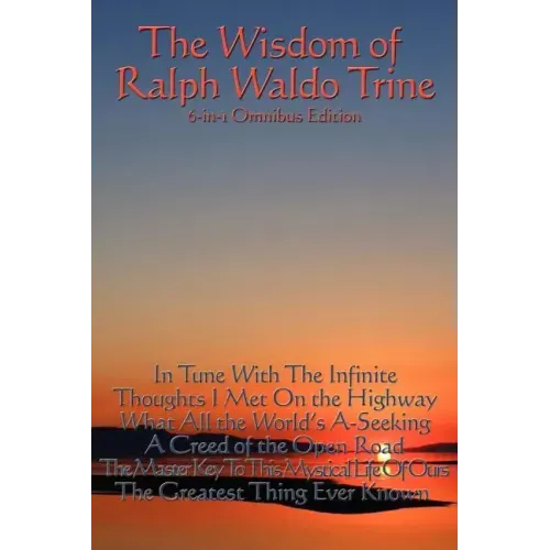 The Wisdom of Ralph Waldo Trine