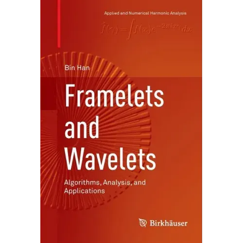 Framelets and Wavelets: Algorithms, Analysis, and Applications