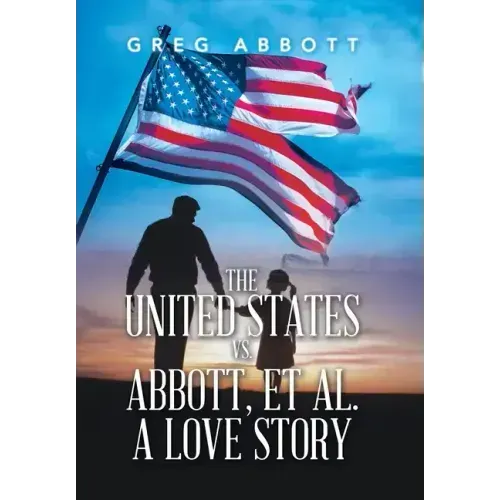 The United States Vs. Abbott, Et Al. a Love Story