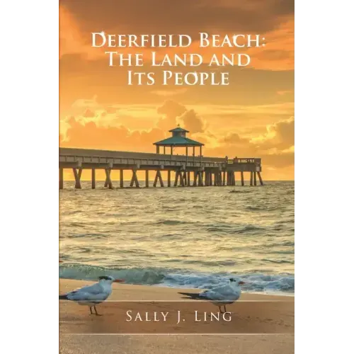 Deerfield Beach: The Land and Its People