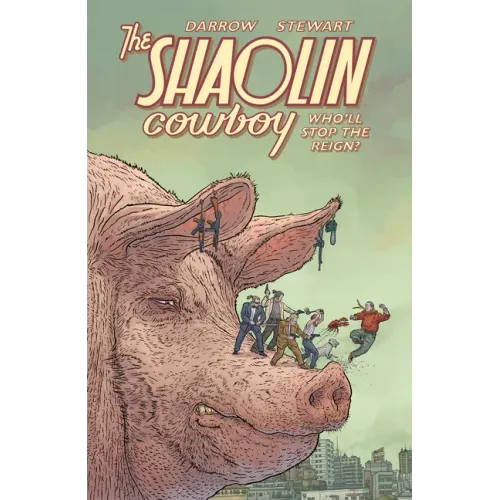 Shaolin Cowboy: Who'll Stop the Reign?