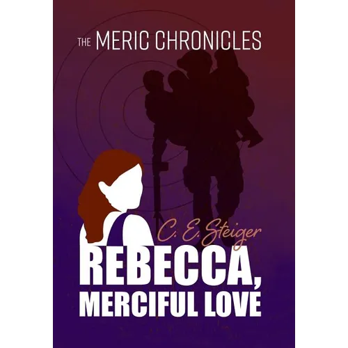 The MERIC Chronicles: Rebecca, Merciful Love