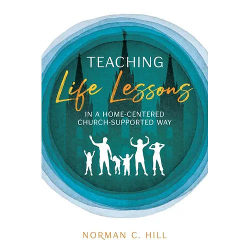 Teaching Life Lessons in a Home-Centered Church-Supported Way
