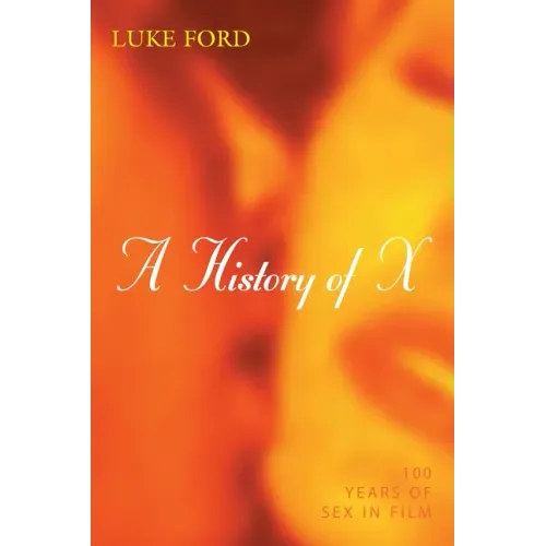 A History of X: 100 Years of Sex in Film
