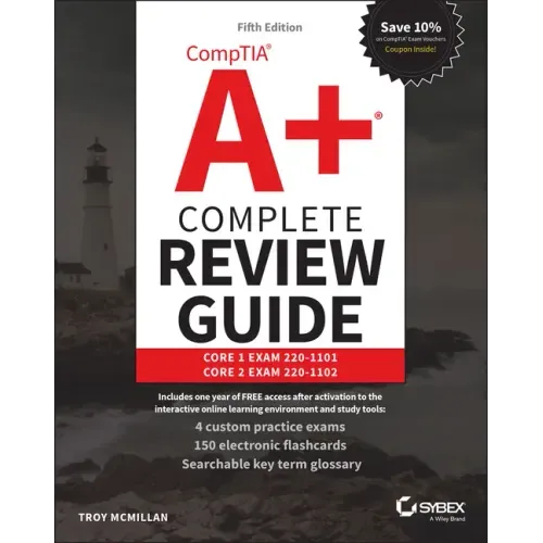 Comptia A+ Complete Review Guide: Core 1 Exam 220-1101 and Core 2 Exam 220-1102