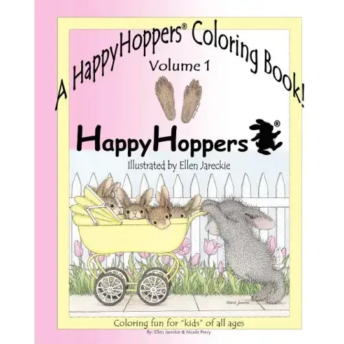 A HappyHoppers(R) Coloring Book - Volume 1: featuring the HappyHoppers(R) bunnies by artist Ellen Jareckie