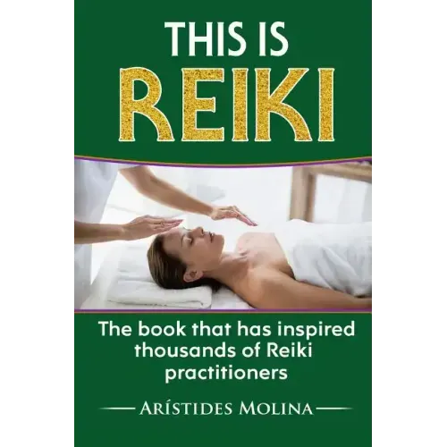 This is Reiki: The book that has inspired thousands of Reiki practitioners