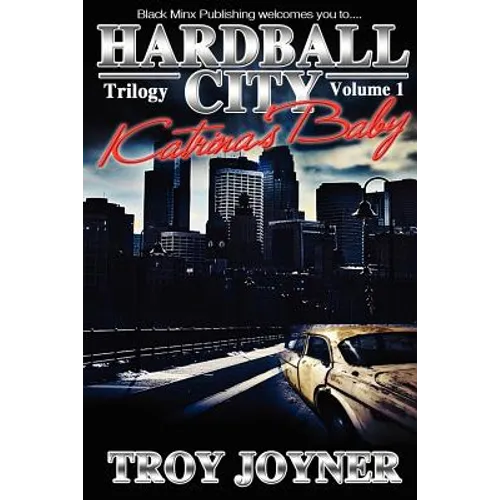 HardBall City Vol 1: Katrina's Baby: The Tale of Houston after Katrina....