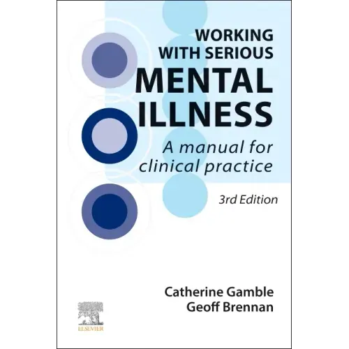 Working with Serious Mental Illness: A Manual for Clinical Practice