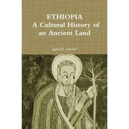 Ethiopia: A Cultural History of an Ancient Land