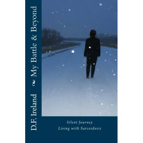 My Battle & Beyond: Silent Journey-Living with Sarcoidosis