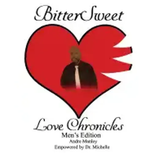 BitterSweet Love Chronicles Men's Edition: The Good, Bad and Uhm of Love