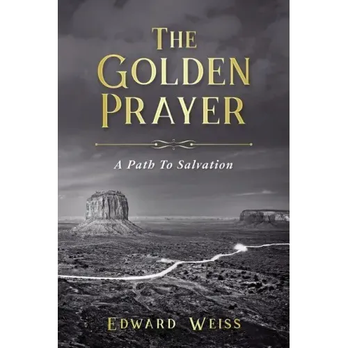 The Golden Prayer: A Path To Salvation