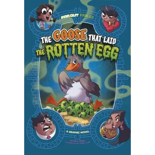 The Goose That Laid the Rotten Egg: A Graphic Novel