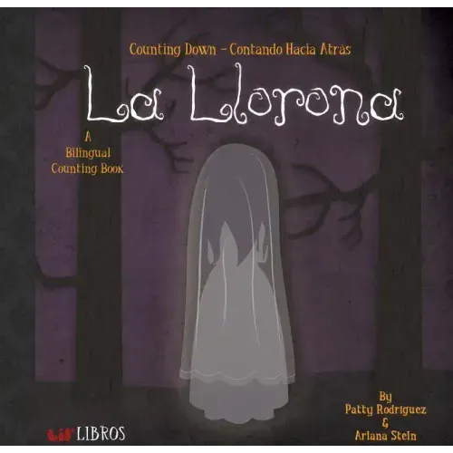 La Llorona: Counting Down / Contando Hacia Átras: A Bilingual Counting Book