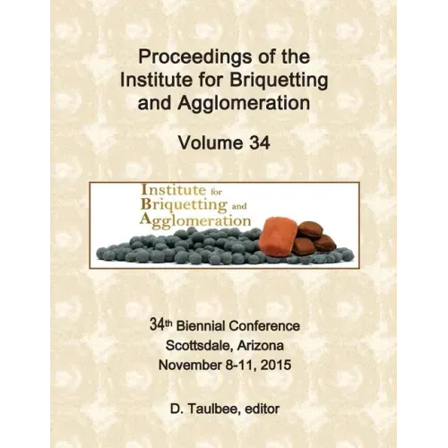 Proceedings of the: Institute for Briquetting and Agglomeration