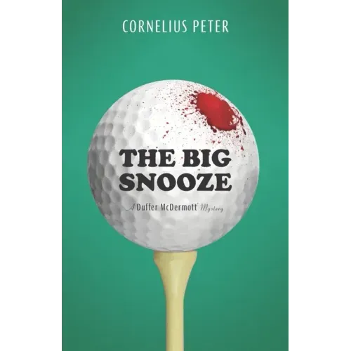 The Big Snooze: A Duffer McDermott Mystery