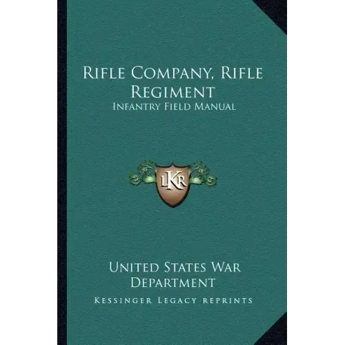 Rifle Company, Rifle Regiment: Infantry Field Manual
