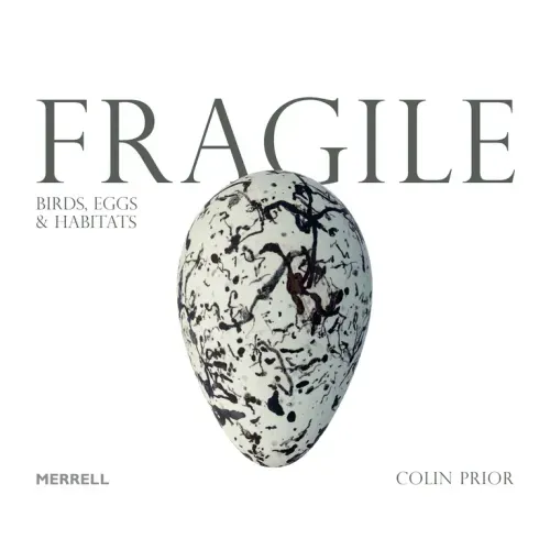 Fragile: Birds, Eggs and Habitats