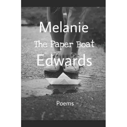 The Paper Boat: Selected Poems Of Melanie Edwards