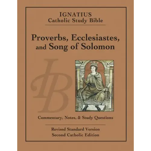 Proverbs, Ecclesiastes, and Song of Solomon