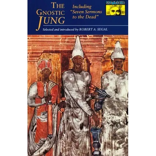 The Gnostic Jung: Selections from the Writings of C.G. Jung and His Critics