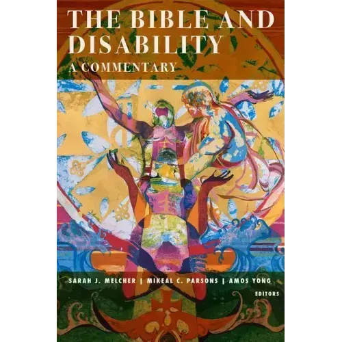 The Bible and Disability: A Commentary