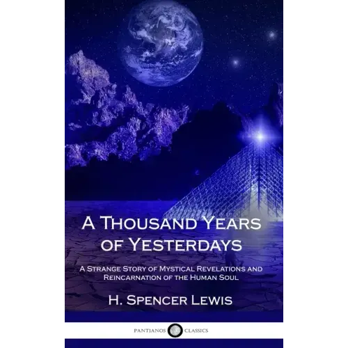 A Thousand Years of Yesterdays: A Strange Story of Mystical Revelations and Reincarnation of the Human Soul (Hardcover)