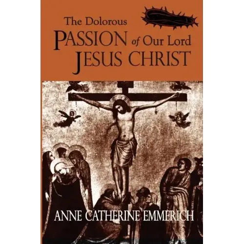 The Dolorous Passion of Our Lord Jesus Christ