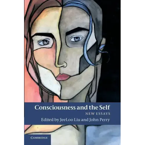 Consciousness and the Self: New Essays
