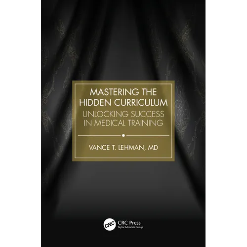Mastering the Hidden Curriculum: Unlocking Success in Medical Training