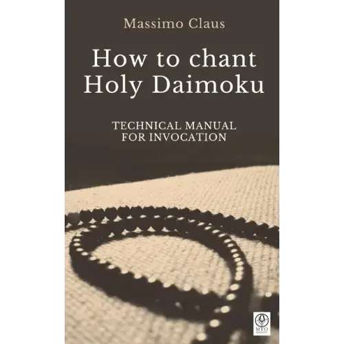 How to chant Holy Daimoku: Technical manual for invocation