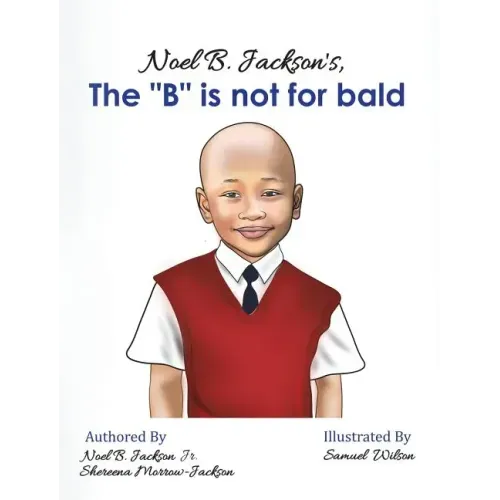 Noel B. Jackson's The "B" is Not For Bald