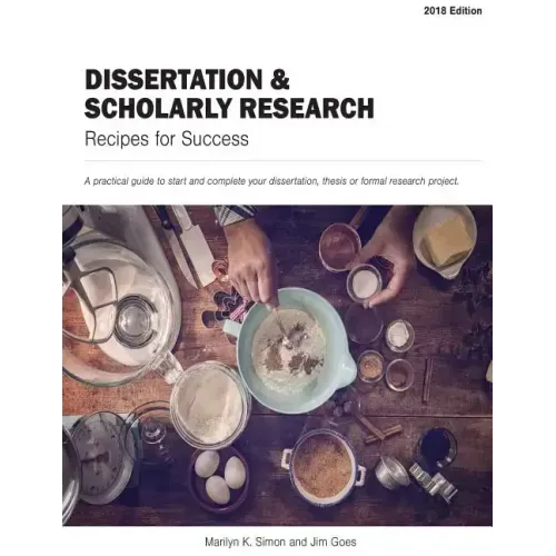 Dissertation and Scholarly Research: Recipes for: 2018 Edition