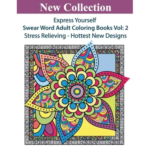 Express Yourself: Swear Word Adult Coloring Books Vol:2