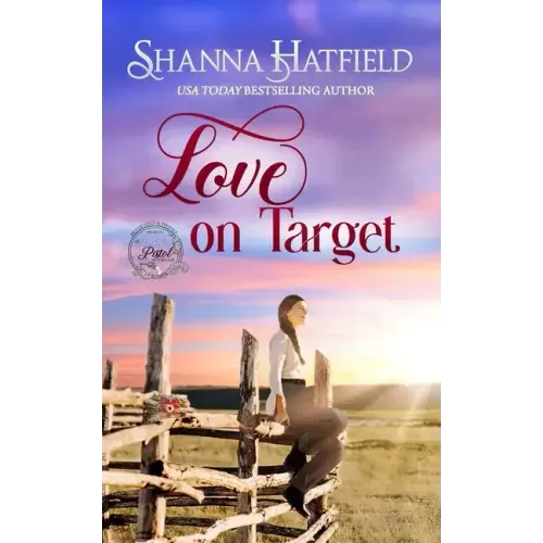 Love on Target: Sweet Western Romance (Pink Pistol Sisterhood Series Book 2)