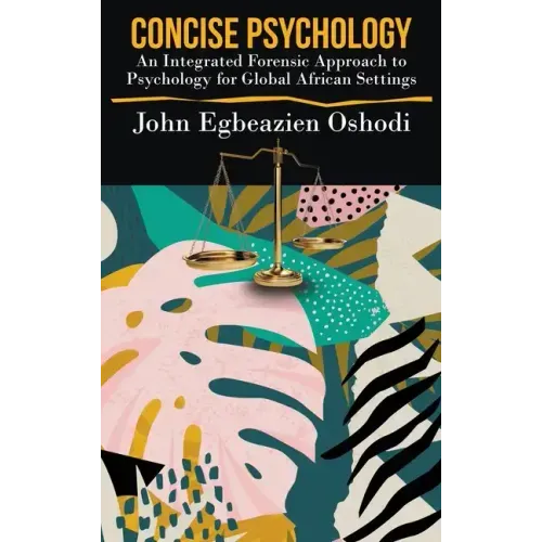 Concise Psychology: An Integrated Forensic Approach to Psychology for Global African Settings