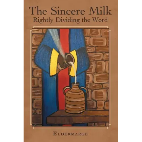 The Sincere Milk: Rightly Dividing the Word