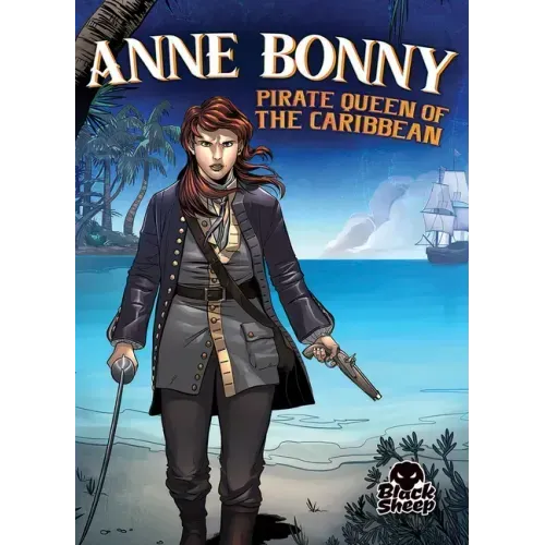 Anne Bonny: Pirate Queen of the Caribbean