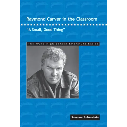 Raymond Carver in the Classroom: A Small, Good Thing
