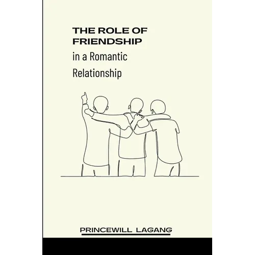 The Role of Friendship in a Romantic Relationship