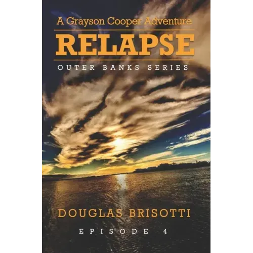 Relapse: A Grayson Cooper Adventure - Outer Banks Series - Episode 4
