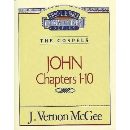 Thru the Bible Vol. 38: The Gospels (John 1-10)
