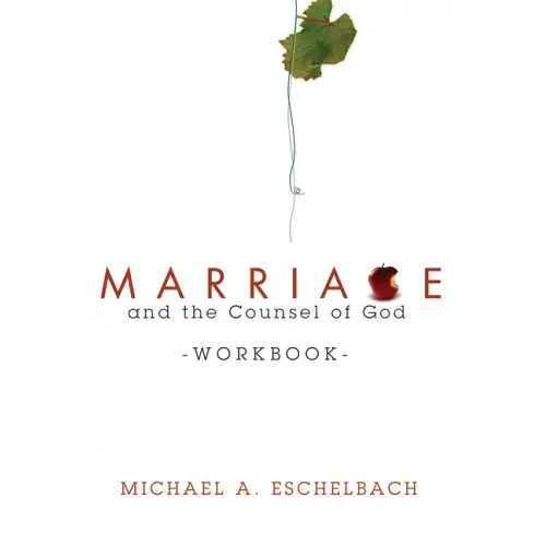 Marriage and the Counsel of God Workbook