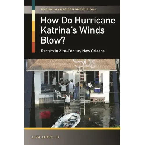 How Do Hurricane Katrina's Winds Blow? Racism in 21st-Century New Orleans