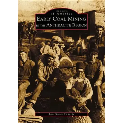 Early Coal Mining in the Anthracite Region