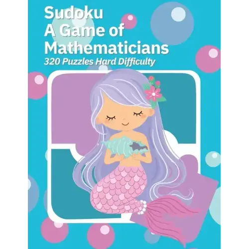 Sudoku A Game of Mathematicians 320 Puzzles Hard Difficulty