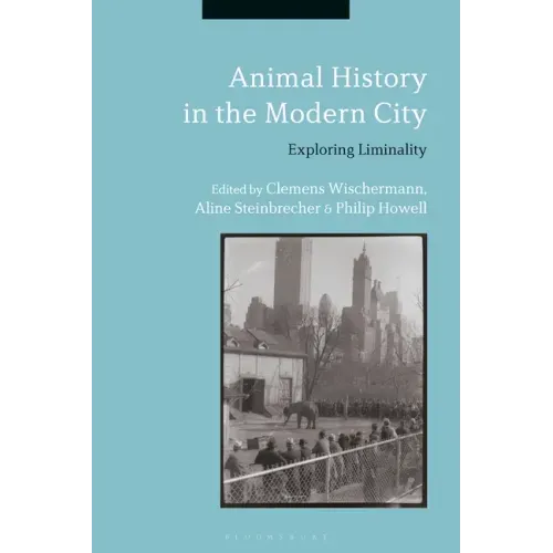 Animal History in the Modern City: Exploring Liminality
