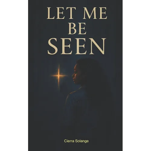 Let Me Be Seen