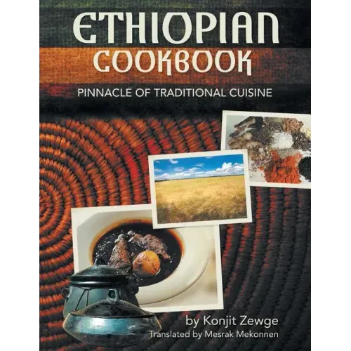 Ethiopian Cookbook: Pinnacle of Traditional Cuisine